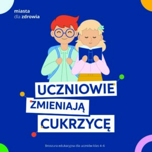 Uczniowie zmieniają cukrzycę – broszura